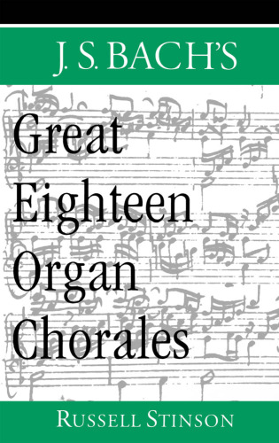 J.S. Bach's great eighteen organ chorales
