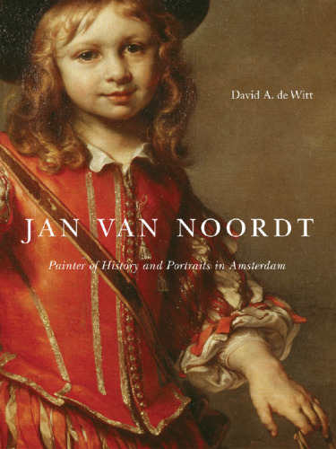 Jan van Noordt : Painter of History and Portraits in Amsterdam
