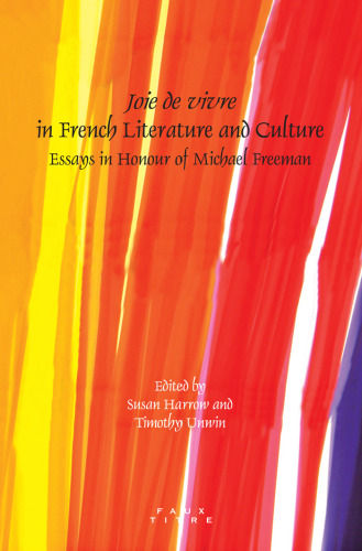 Joie de vivre in French literature and culture : essays in honour of Michael Freeman