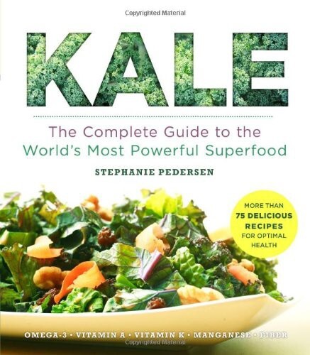 Kale : the complete guide to the world's most powerful superfood