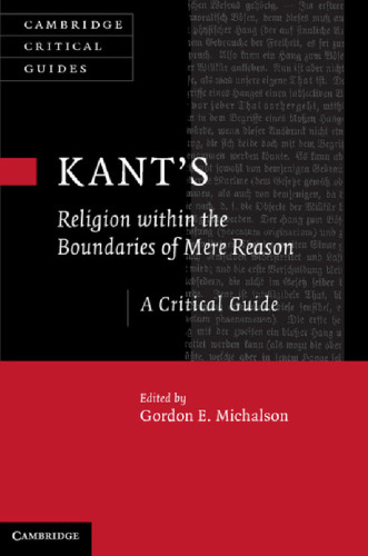 Kant's Religion within the boundaries of mere reason : a critical guide