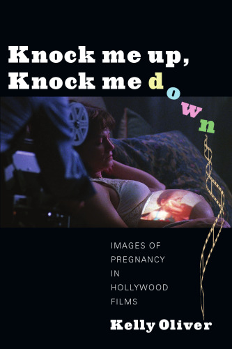 Knock me up, knock me down : images of pregnancy in Hollywood films