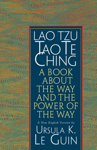 Lao Tzu : Tao te ching : a book about the way and the power of the way