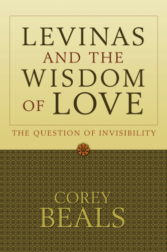 Lévinas and the wisdom of love : the question of invisibility