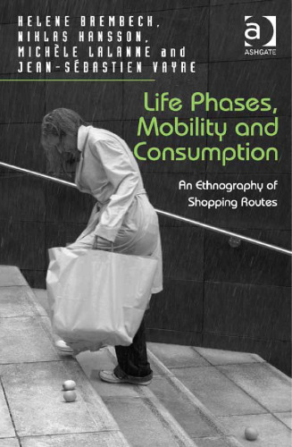 Life Phases, Mobility and Consumption: An Ethnography of Shopping Routes