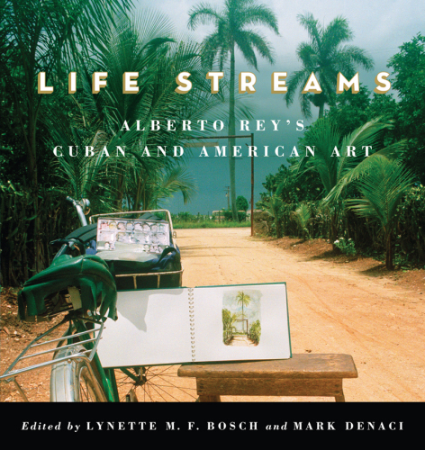Life Streams: Alberto Rey's Cuban and American Art
