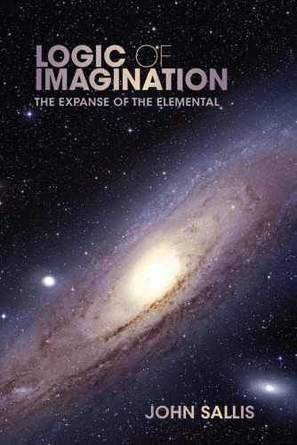 Logic of Imagination : the Expanse of the Elemental