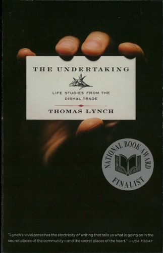 The undertaking : life studies from the dismal trade