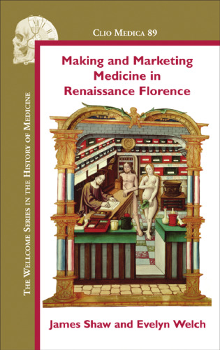Making and marketing medicine in Renaissance Florence
