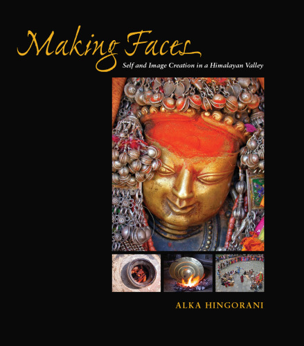Making faces : self and image creation in a Himalayan valley