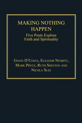 Making Nothing Happen : Five Poets Explore Faith and Spirituality