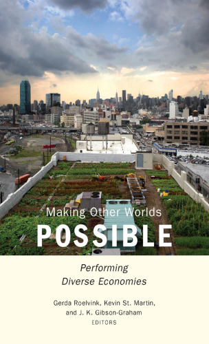 Making other worlds possible : performing diverse economies