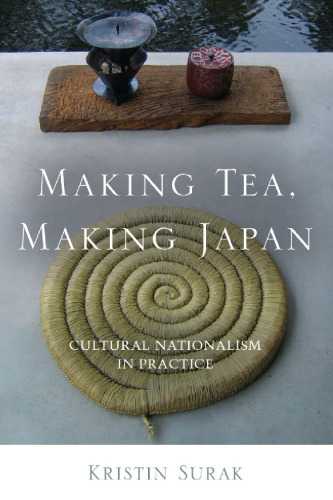 Making tea, making Japan : cultural nationalism in practice