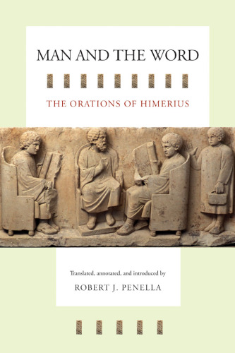 Man and the Word: The Orations of Himerius