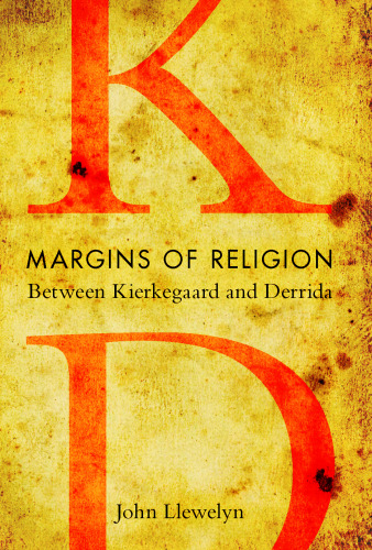 Margins of Religion: Between Kierkegaard and Derrida