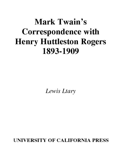 Mark Twain's correspondence with Henry Huttleston Rogers, 1893-1909