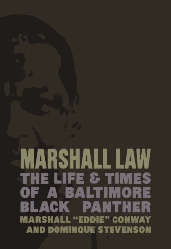 Marshall law : the life & times of a Baltimore Black Panther
