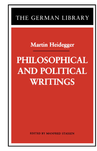 Martin Heidegger : philosophical and political writings