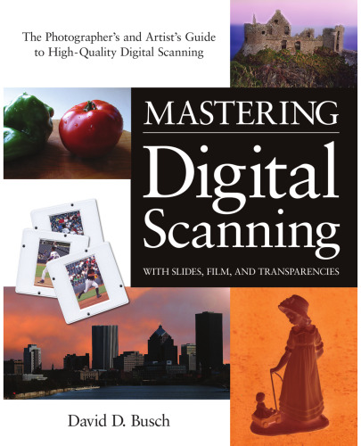 Mastering digital imaging with slides, films, and transparencies