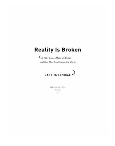Reality is broken : why games make us better and how they can change the world