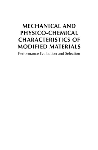 Mechanical and physico-chemical characteristics of modified materials : performance evaluation and selection