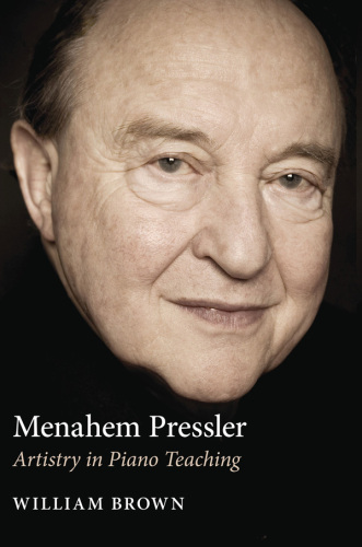 Menahem Pressler : artistry in piano teaching