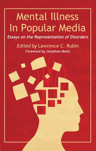 Mental illness in popular media : essays on the representation of disorders