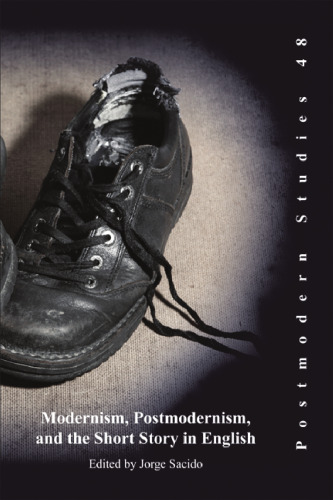 Modernism, Postmodernism, and the Short Story in English