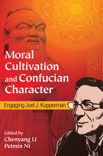 Moral Cultivation and Confucian Character: Engaging Joel J. Kupperman