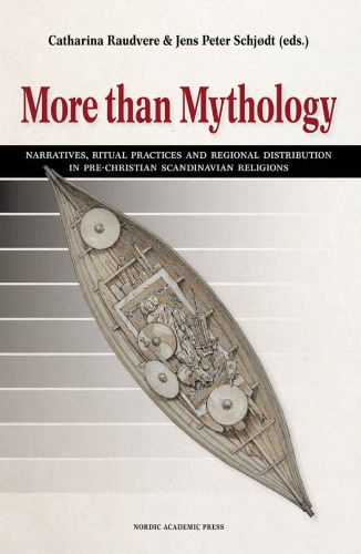 More than mythology : narratives, ritual practices and regional distribution in pre-Christian Scandinavian religions