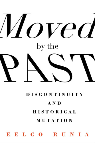 Moved by the past : discontinuity and historical mutation
