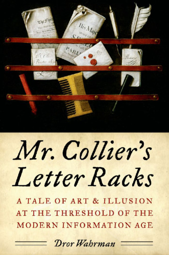 Mr. Collier's letter racks : a tale of art & illusion at the threshold of the modern information age