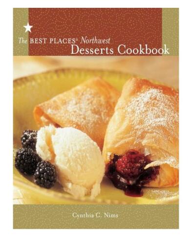 The best places Northwest desserts cookbook