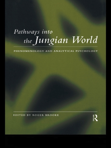 Pathways into the Jungian world : phenomenology and analytical psychology
