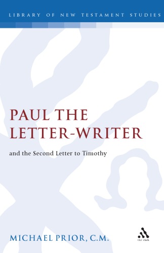 Paul the Letter-Writer and the Second Letter to Timothy