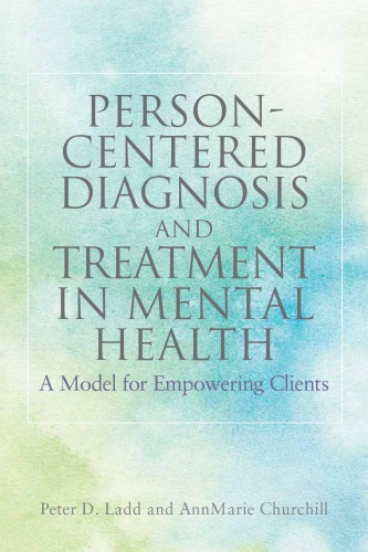 Person-Centered Diagnosis and Treatment in Mental Health: A Model for Empowering Clients