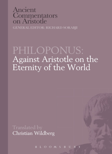 Philoponus : against Aristotle on the eternity of the world