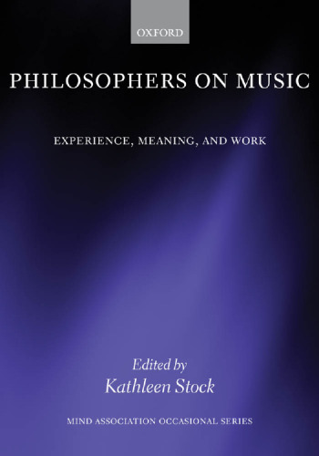 Philosophers on music : experience, meaning, and work