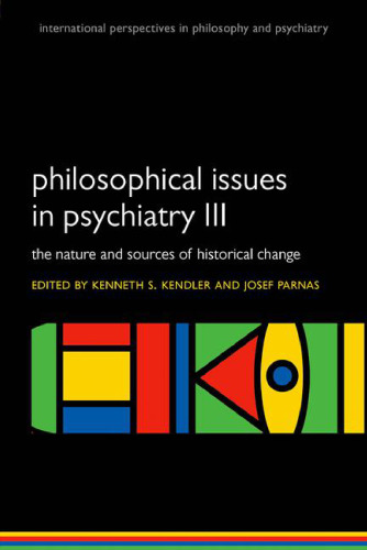 Philosophical issues in psychiatry. III, The nature and sources of historical change