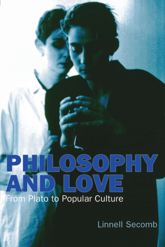 Philosophy and love : from Plato to popular culture