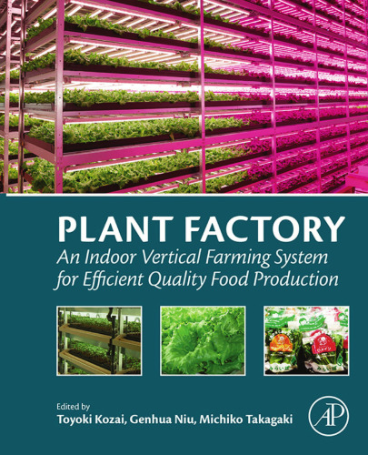 Plant factory : an indoor vertical farming system for efficient quality food production