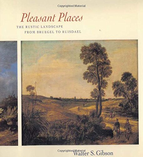 Pleasant places : the rustic landscape from Bruegel to Ruisdael