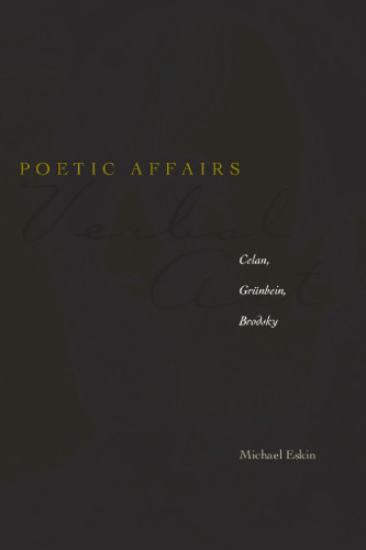 Poetic affairs : Celan, Grünbein, Brodsky