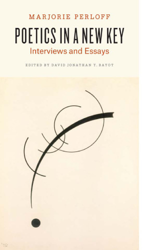 Poetics in a new key : interviews and essays