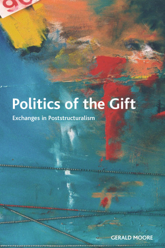 Politics of the gift : exchanges in poststructuralism