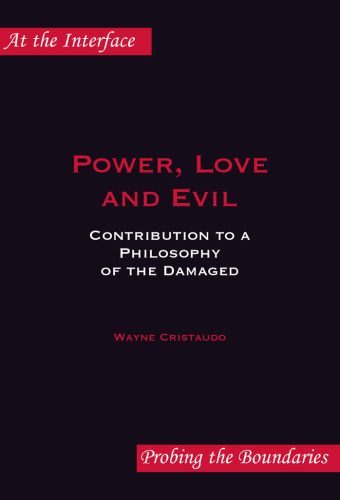 Power, love and evil : contribution to a philosophy of the damaged