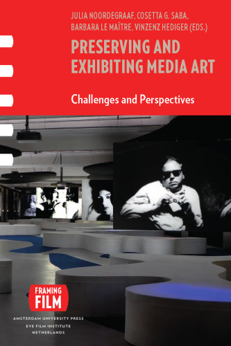 Preserving and exhibiting media art : challenges and perspectives