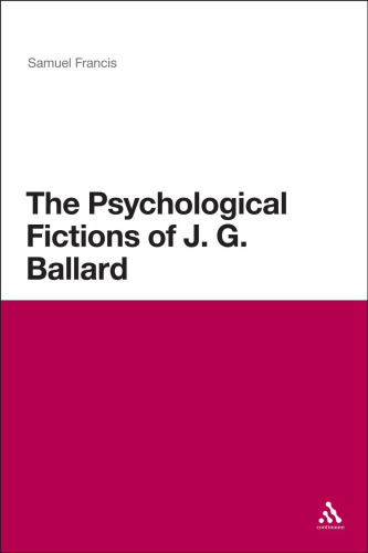 The psychological fictions of J.G. Ballard