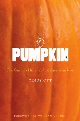 Pumpkin : the curious history of an American icon