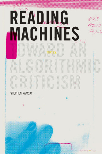 Reading machines : toward an algorithmic criticism